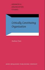 Critically Constituting Organization