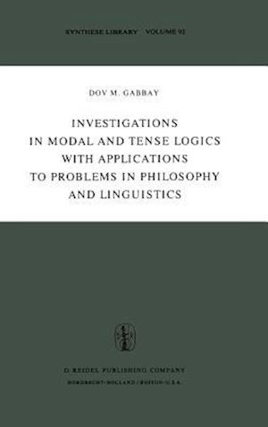 Investigations in Modal and Tense Logics with Applications to Problems in Philosophy and Linguistics