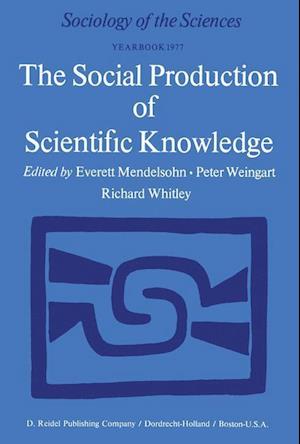 The Social Production of Scientific Knowledge