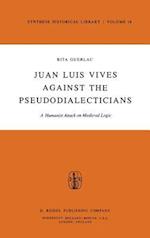 Juan Luis Vives Against the Pseudodialecticians