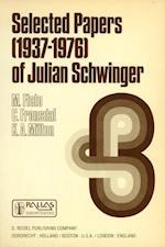 Selected Papers (1937 – 1976) of Julian Schwinger