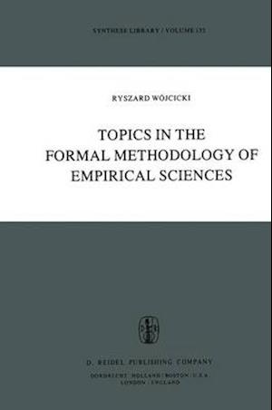 Topics in the Formal Methodology of Empirical Sciences