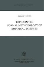 Topics in the Formal Methodology of Empirical Sciences