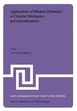 Applications of Modern Dynamics to Celestial Mechanics and Astrodynamics