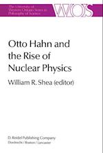 Otto Hahn and the Rise of Nuclear Physics