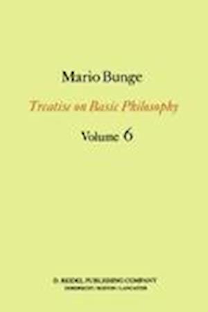 Treatise on Basic Philosophy: Volume 6