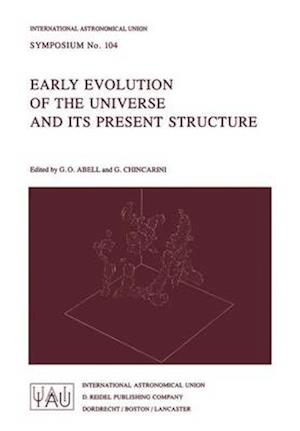 Early Evolution of the Universe and Its Present Structure