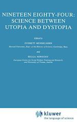 Nineteen Eighty-Four: Science Between Utopia and Dystopia
