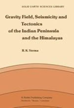 Gravity Field, Seismicity and Tectonics of the Indian Peninsula and the Himalayas