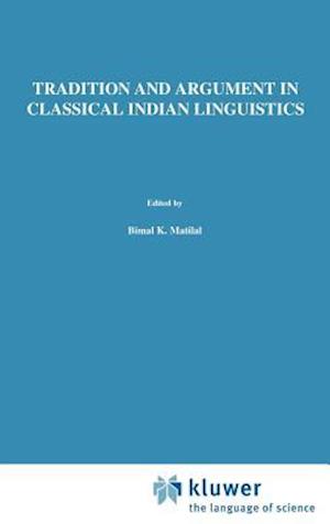 Tradition and Argument in Classical Indian Linguistics