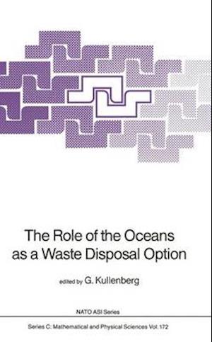 The Role of the Oceans as a Waste Disposal Option