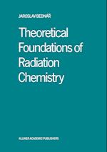 Theoretical Foundations of Radiation Chemistry
