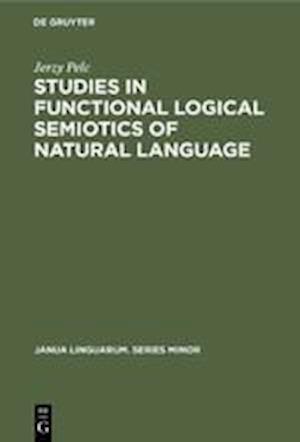 Studies in Functional Logical Semiotics of Natural Language