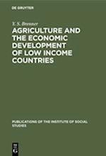 Agriculture and the Economic Development of Low Income Countries
