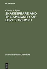 Shakespeare and the Ambiguity of Love's Triumph