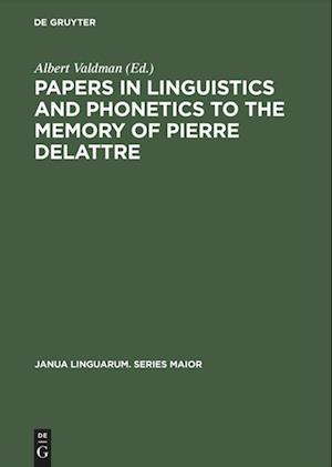 Papers in Linguistics and Phonetics to the Memory of Pierre Delattre