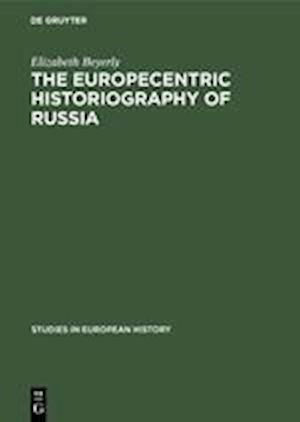 The Europecentric Historiography of Russia