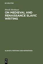 On Medieval and Renaissance Slavic Writing