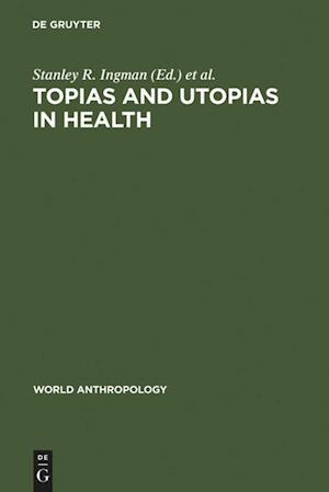 Topias and Utopias in Health