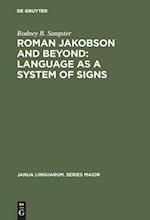 Roman Jakobson and Beyond: Language as a System of Signs