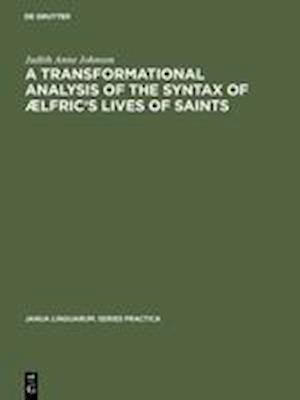 A transformational analysis of the syntax of  Ælfric's Lives of saints