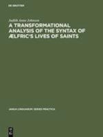 A transformational analysis of the syntax of  Ælfric's Lives of saints