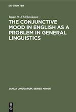 The Conjunctive Mood in English as a Problem in General Linguistics