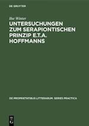 Untersuchungen zum serapiontischen Prinzip E.T.A. Hoffmanns