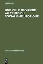 Une ville ouvrière au temps du socialisme utopique