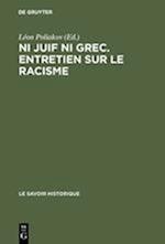 Ni Juif Ni Grec. Entretien Sur Le Racisme