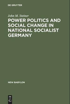 Power Politics and Social Change in National Socialist Germany