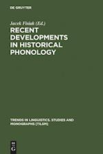 Recent Developments in Historical Phonology