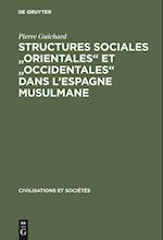 Structures Sociales Orientales Et Occidentales Dans l'Espagne Musulmane