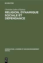 Religion, Dynamique Sociale Et Dépendance