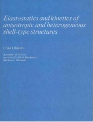 Elastostatics and Kinetics of Anisotropic and Heterogeneous Shell-Type Structures