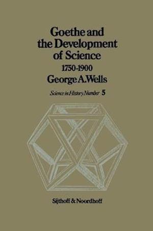 Goethe and the Development of Science 1750-1900