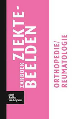 Zakboek Ziektebeelden Orthopedie / Reumatologie