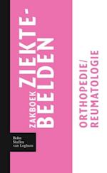 Zakboek ziektebeelden Orthopedie / Reumatologie