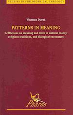 Patterns in Meaning Reflections on Meaning and Truth in Cultural Reality, Religious Traditions, and Dialogical Encounters