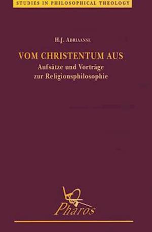 Vom Christentum Aus Aufsatze Und Vortrage Zur Religionsphilosophie