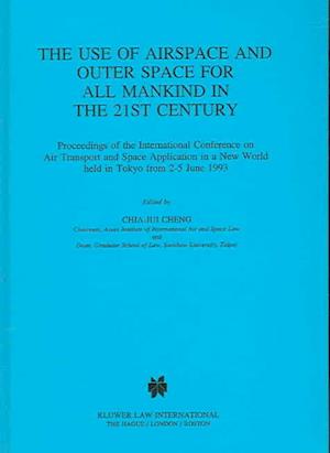 The Use of Airspace and Outer Space for All Mankind in the 21st Century