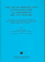 The Use of Airspace and Outer Space for All Mankind in the 21st Century