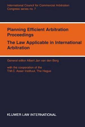 Congress Series: Planning Efficient Proceedings, The Law Applicable in International Arbitration XII International Arbitration Congress, Vienna, 1994