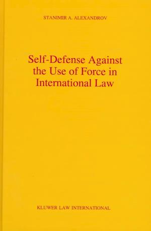 Self-Defense Against the Use of Force in International Law