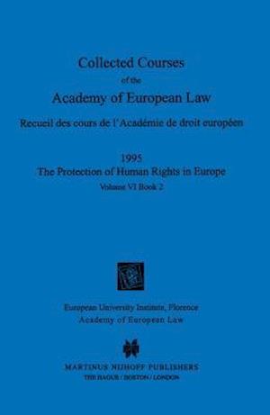 Collected Courses Of The Academy Of Europ Law/1995 Protect Hum (Volume VI, Book 2)