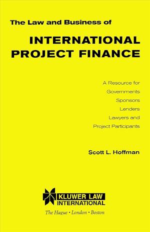 The Law and Business of International Project Finance