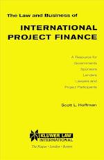 The Law and Business of International Project Finance