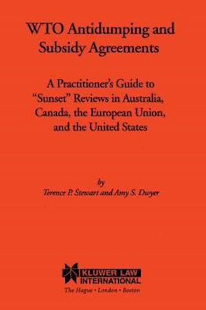 WTO Antidumping and Subsidy Agreements: A Practitioner's Guide