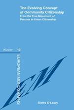 The Evolving Concept of Community Citizenship, From the Free Movement of Persons to Union Citizenship