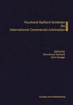 Fouchard Gaillard Goldman on International Commercial Arbitration